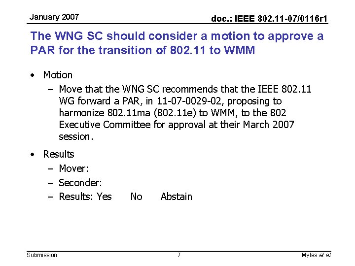 January 2007 doc. : IEEE 802. 11 -07/0116 r 1 The WNG SC should