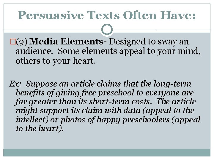 Persuasive Texts Often Have: �(9) Media Elements- Designed to sway an audience. Some elements
