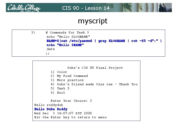 CIS 90 - Lesson 14 myscript 3) # Commands for Task 3 echo "Hello