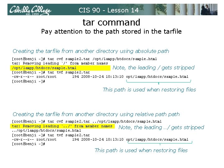 CIS 90 - Lesson 14 tar command Pay attention to the path stored in