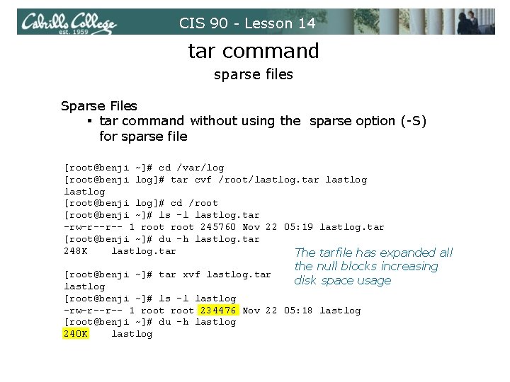 CIS 90 - Lesson 14 tar command sparse files Sparse Files § tar command