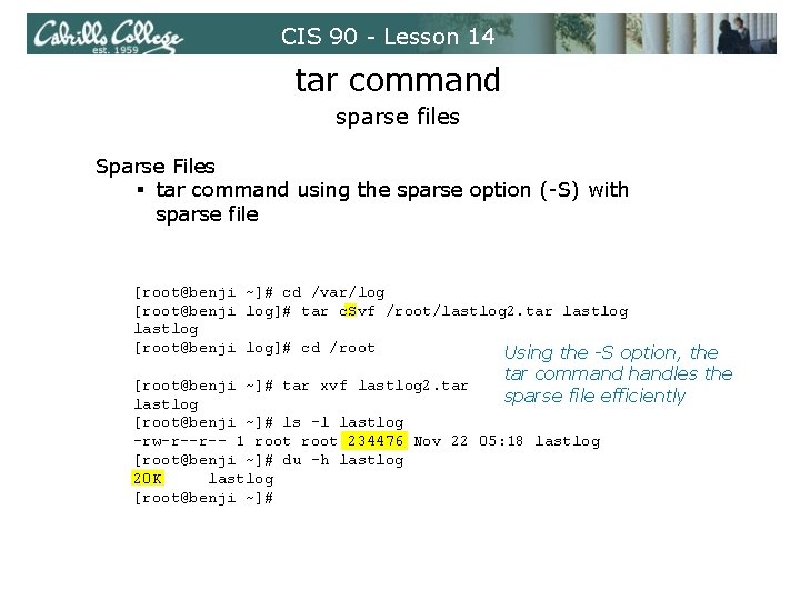 CIS 90 - Lesson 14 tar command sparse files Sparse Files § tar command