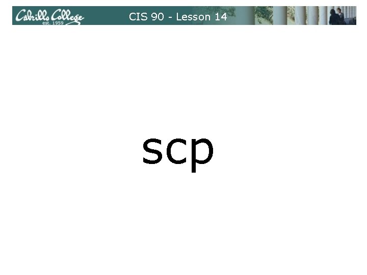 CIS 90 - Lesson 14 scp 