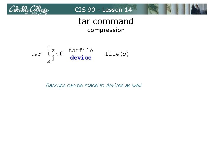 CIS 90 - Lesson 14 tar command compression c z tarfile tar t vf