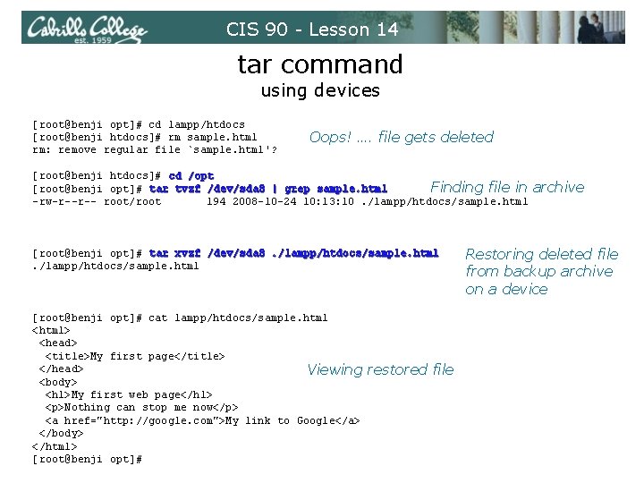 CIS 90 - Lesson 14 tar command using devices [root@benji opt]# cd lampp/htdocs [root@benji