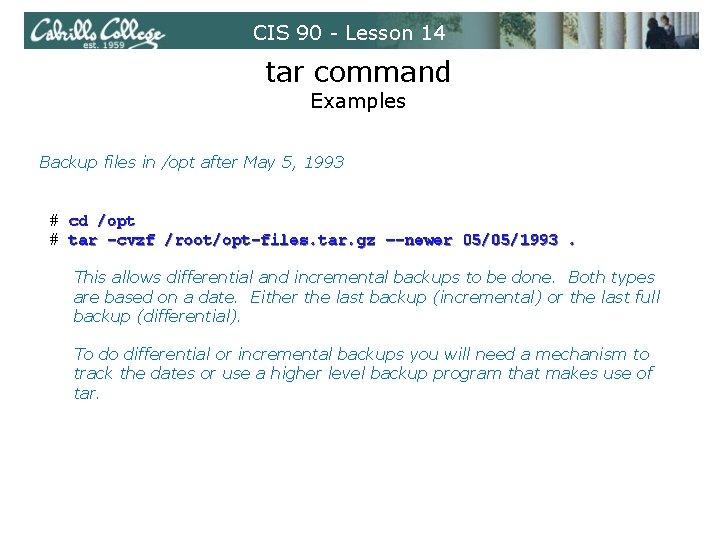 CIS 90 - Lesson 14 tar command Examples Backup files in /opt after May