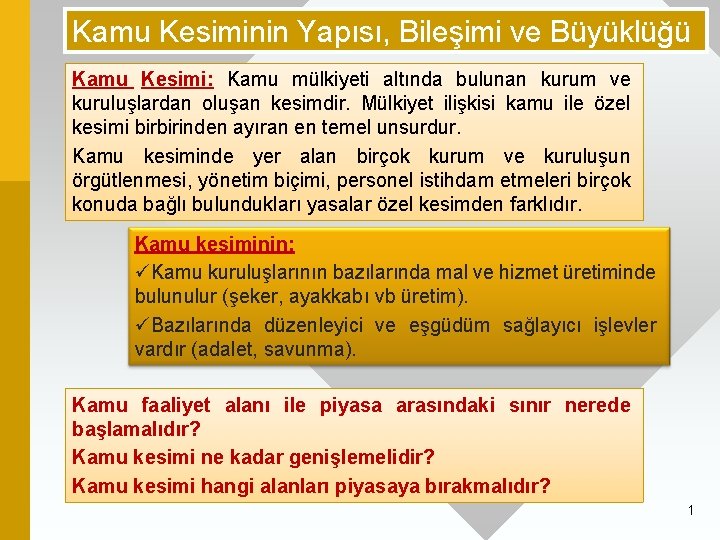 Kamu Kesiminin Yapısı, Bileşimi ve Büyüklüğü Kamu Kesimi: Kamu mülkiyeti altında bulunan kurum ve