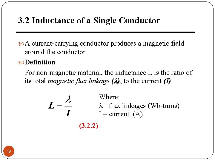 3. 2 Inductance of a Single Conductor A current-carrying conductor produces a magnetic field