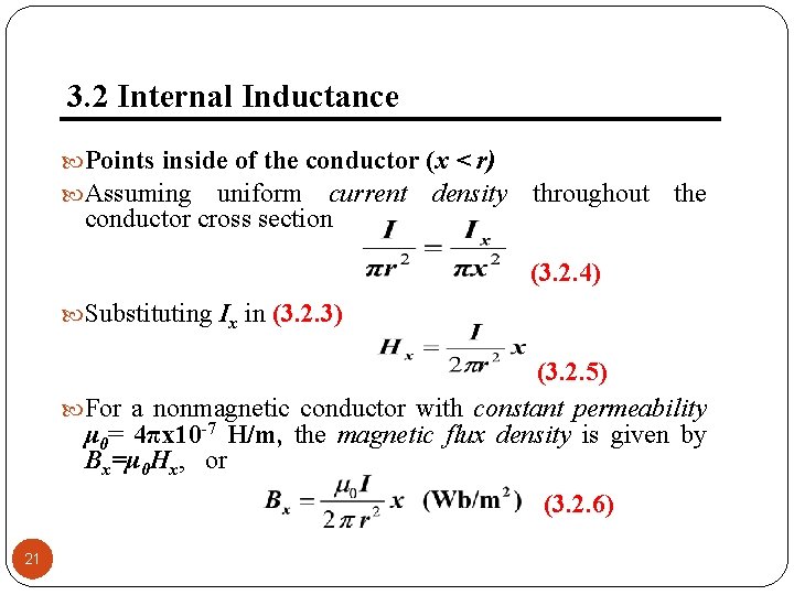 3. 2 Internal Inductance Points inside of the conductor (x < r) Assuming uniform