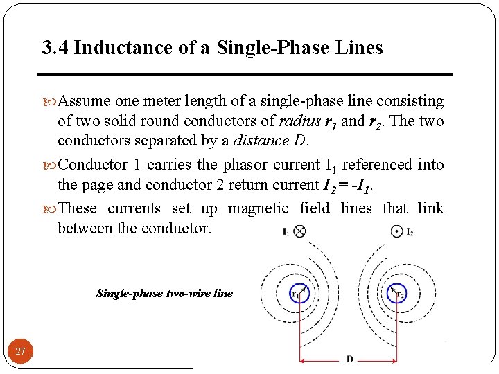 3. 4 Inductance of a Single-Phase Lines Assume one meter length of a single-phase