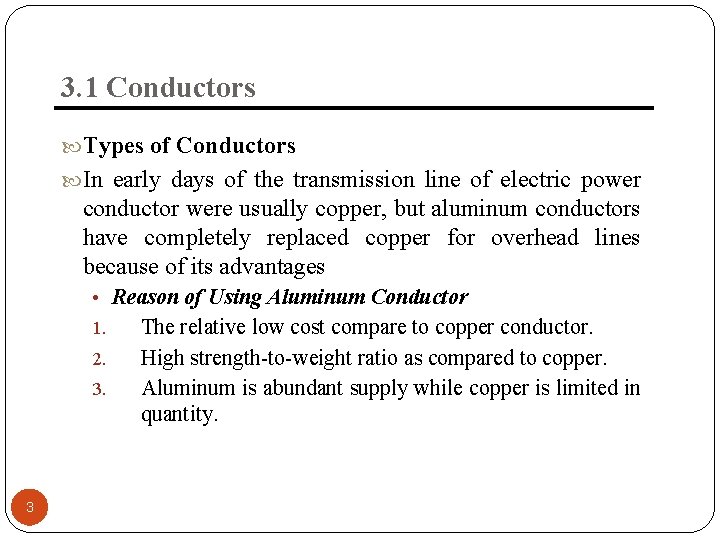3. 1 Conductors Types of Conductors In early days of the transmission line of