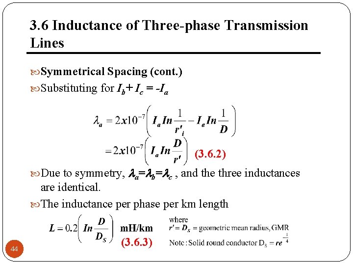 3. 6 Inductance of Three-phase Transmission Lines Symmetrical Spacing (cont. ) Substituting for Ib+