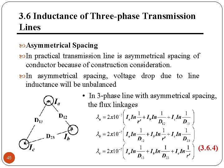 3. 6 Inductance of Three-phase Transmission Lines Asymmetrical Spacing In practical transmission line is