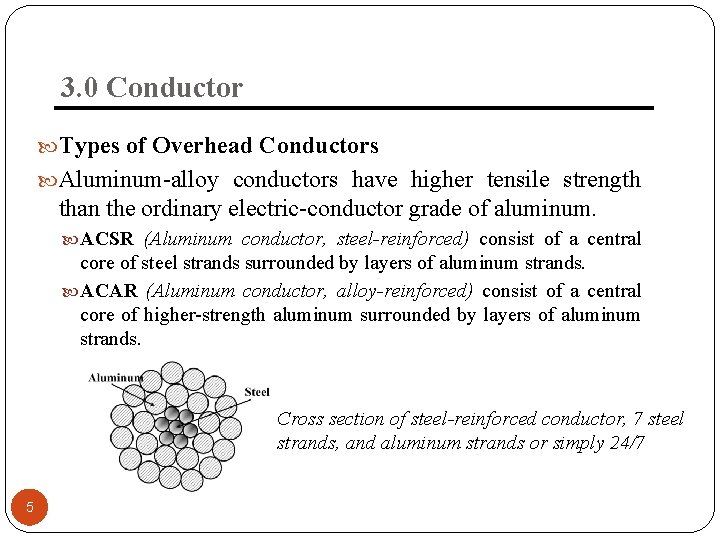 3. 0 Conductor Types of Overhead Conductors Aluminum-alloy conductors have higher tensile strength than