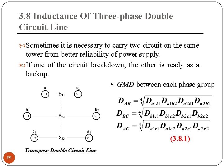 3. 8 Inductance Of Three-phase Double Circuit Line Sometimes it is necessary to carry