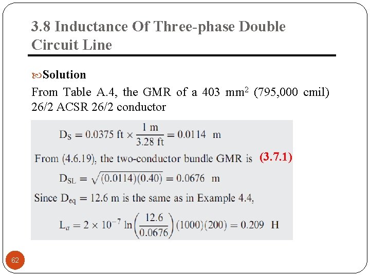 3. 8 Inductance Of Three-phase Double Circuit Line Solution From Table A. 4, the