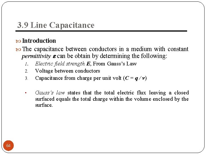 3. 9 Line Capacitance Introduction The capacitance between conductors in a medium with constant