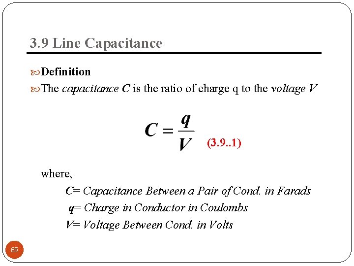 3. 9 Line Capacitance Definition The capacitance C is the ratio of charge q