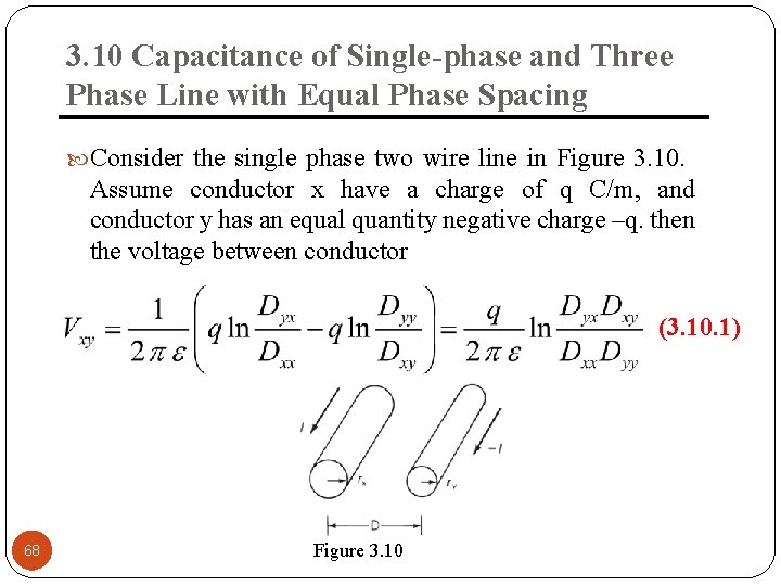 3. 10 Capacitance of Single-phase and Three Phase Line with Equal Phase Spacing Consider