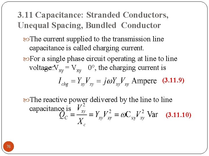 3. 11 Capacitance: Stranded Conductors, Unequal Spacing, Bundled Conductor The current supplied to the