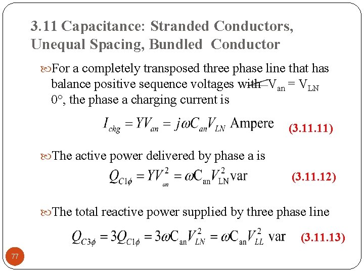 3. 11 Capacitance: Stranded Conductors, Unequal Spacing, Bundled Conductor For a completely transposed three
