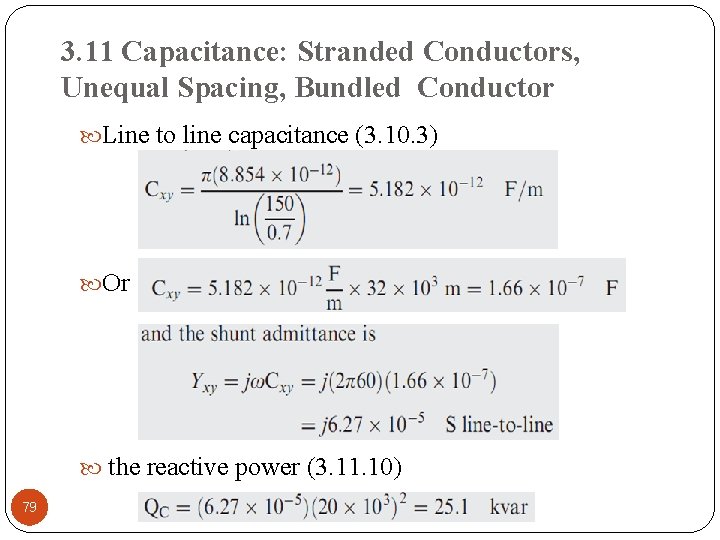 3. 11 Capacitance: Stranded Conductors, Unequal Spacing, Bundled Conductor Line to line capacitance (3.