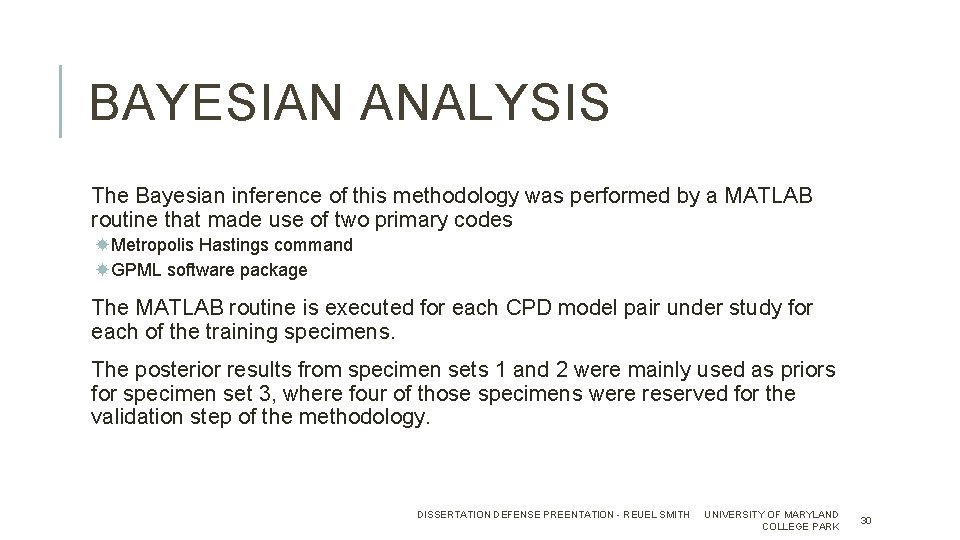 BAYESIAN ANALYSIS The Bayesian inference of this methodology was performed by a MATLAB routine