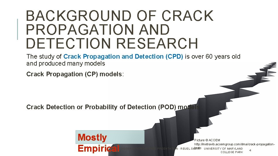 BACKGROUND OF CRACK PROPAGATION AND DETECTION RESEARCH The study of Crack Propagation and Detection