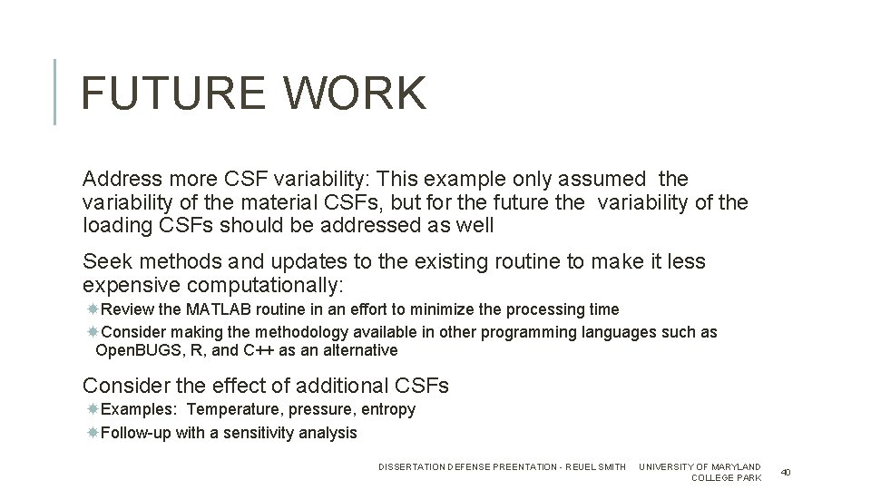 FUTURE WORK Address more CSF variability: This example only assumed the variability of the