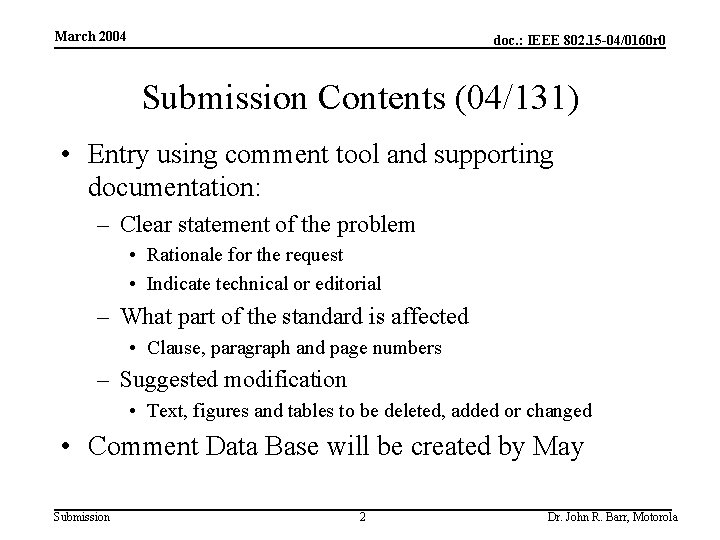 March 2004 doc. : IEEE 802. 15 -04/0160 r 0 Submission Contents (04/131) •