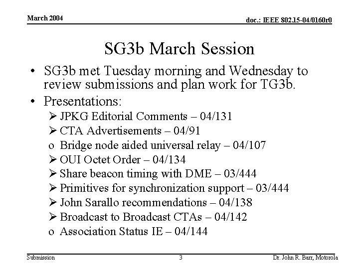 March 2004 doc. : IEEE 802. 15 -04/0160 r 0 SG 3 b March