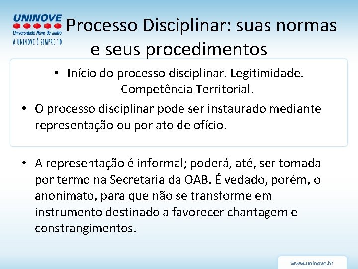 Processo Disciplinar: suas normas e seus procedimentos • Início do processo disciplinar. Legitimidade. Competência Processo Disciplinar: suas normas e seus procedimentos • Início do processo disciplinar. Legitimidade. Competência
