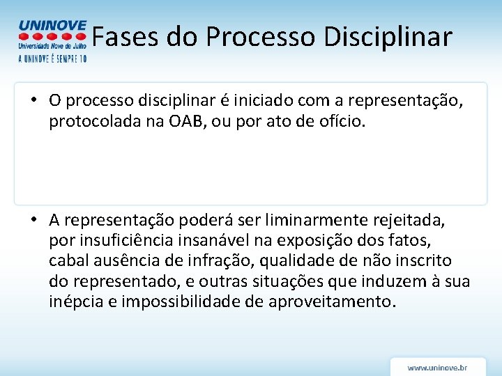 Fases do Processo Disciplinar • O processo disciplinar é iniciado com a representação, protocolada Fases do Processo Disciplinar • O processo disciplinar é iniciado com a representação, protocolada
