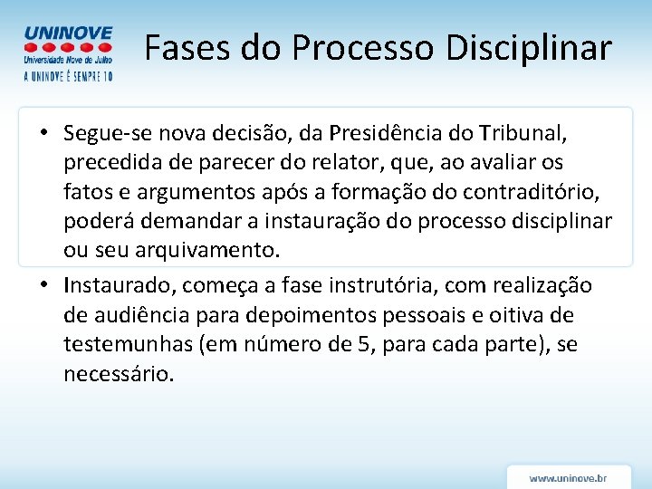 Fases do Processo Disciplinar • Segue-se nova decisão, da Presidência do Tribunal, precedida de Fases do Processo Disciplinar • Segue-se nova decisão, da Presidência do Tribunal, precedida de