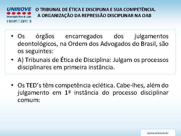 O TRIBUNAL DE ÉTICA E DISCIPLINA E SUA COMPETÊNCIA. A ORGANIZAÇÃO DA REPRESSÃO DISCIPLINAR O TRIBUNAL DE ÉTICA E DISCIPLINA E SUA COMPETÊNCIA. A ORGANIZAÇÃO DA REPRESSÃO DISCIPLINAR
