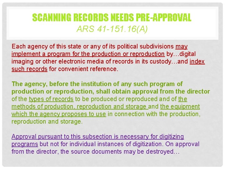 SCANNING RECORDS NEEDS PRE-APPROVAL ARS 41 -151. 16(A) Each agency of this state or SCANNING RECORDS NEEDS PRE-APPROVAL ARS 41 -151. 16(A) Each agency of this state or