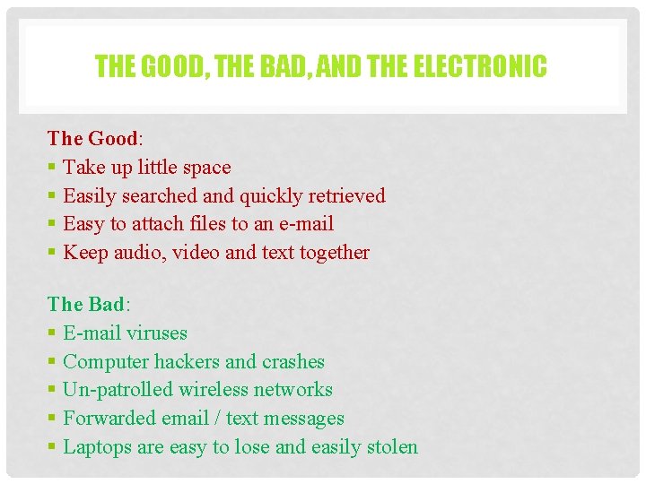 THE GOOD, THE BAD, AND THE ELECTRONIC The Good: § Take up little space THE GOOD, THE BAD, AND THE ELECTRONIC The Good: § Take up little space