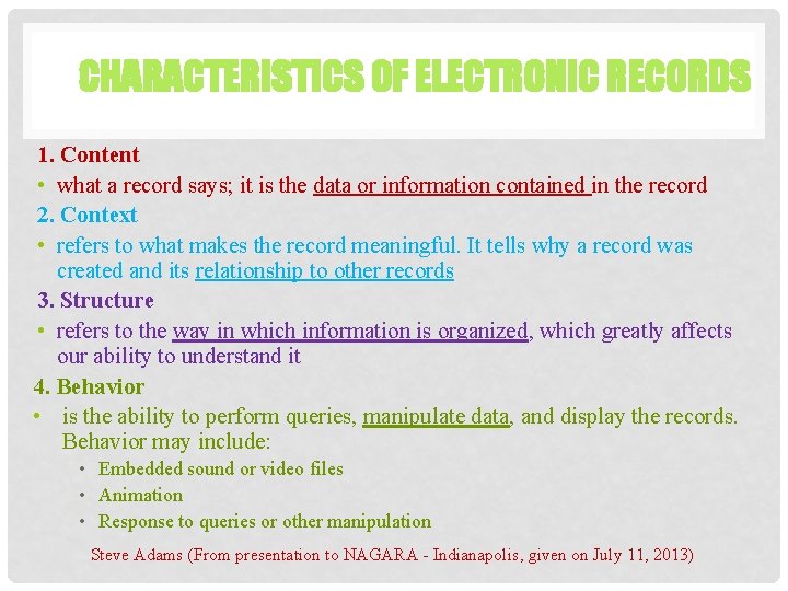 CHARACTERISTICS OF ELECTRONIC RECORDS 1. Content • what a record says; it is the CHARACTERISTICS OF ELECTRONIC RECORDS 1. Content • what a record says; it is the