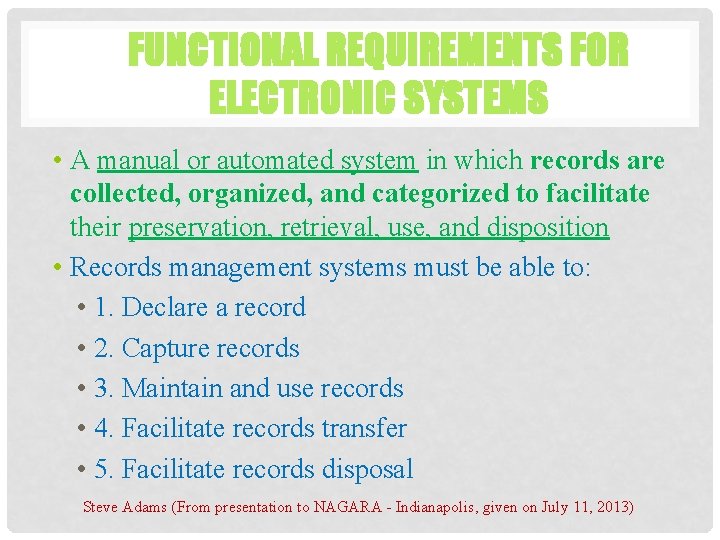 FUNCTIONAL REQUIREMENTS FOR ELECTRONIC SYSTEMS • A manual or automated system in which records FUNCTIONAL REQUIREMENTS FOR ELECTRONIC SYSTEMS • A manual or automated system in which records