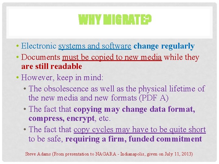 WHY MIGRATE? • Electronic systems and software change regularly • Documents must be copied WHY MIGRATE? • Electronic systems and software change regularly • Documents must be copied