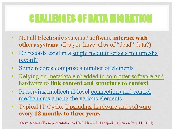 CHALLENGES OF DATA MIGRATION • Not all Electronic systems / software interact with others CHALLENGES OF DATA MIGRATION • Not all Electronic systems / software interact with others