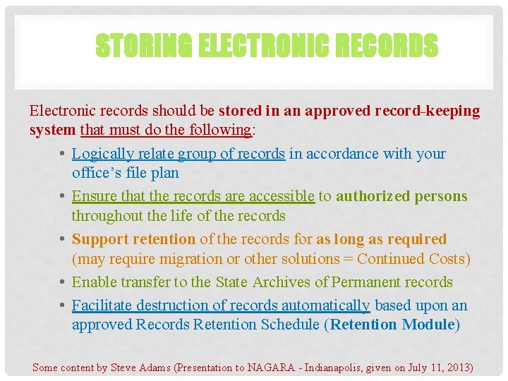 STORING ELECTRONIC RECORDS Electronic records should be stored in an approved record-keeping system that STORING ELECTRONIC RECORDS Electronic records should be stored in an approved record-keeping system that
