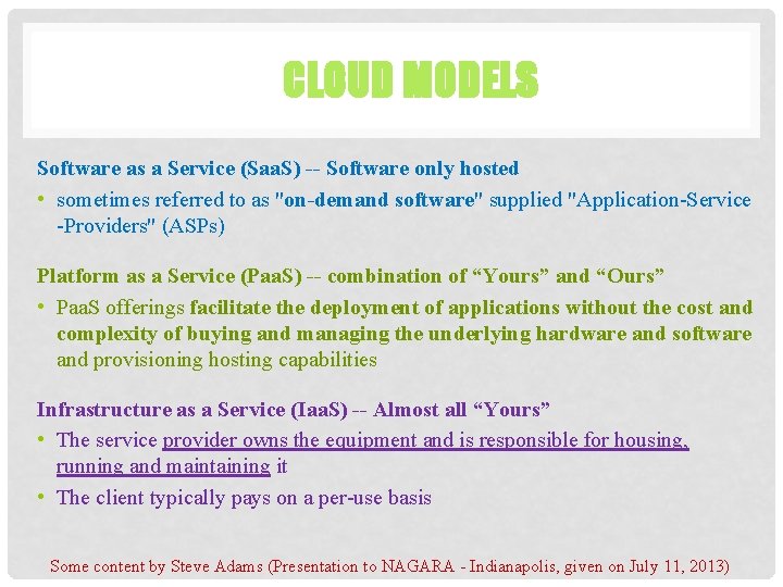CLOUD MODELS Software as a Service (Saa. S) -- Software only hosted • sometimes CLOUD MODELS Software as a Service (Saa. S) -- Software only hosted • sometimes