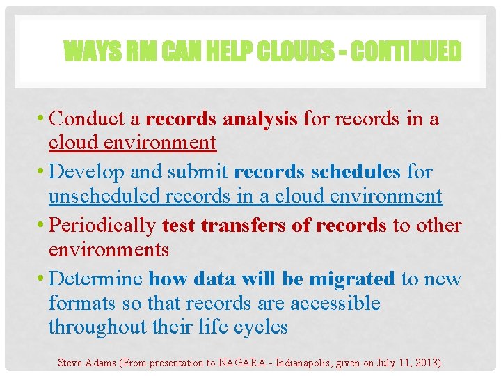 WAYS RM CAN HELP CLOUDS - CONTINUED • Conduct a records analysis for records WAYS RM CAN HELP CLOUDS - CONTINUED • Conduct a records analysis for records
