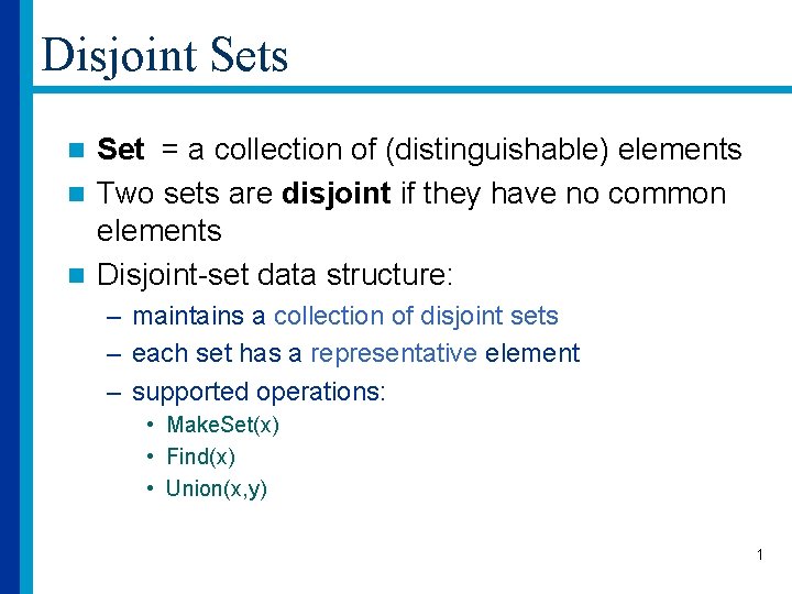 Disjoint Sets Set = a collection of (distinguishable) elements n Two sets are disjoint