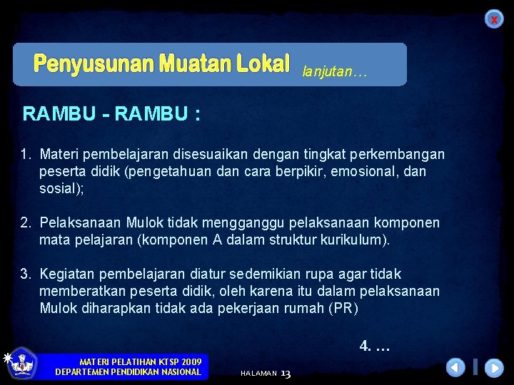 x lanjutan… RAMBU - RAMBU : 1. Materi pembelajaran disesuaikan dengan tingkat perkembangan peserta