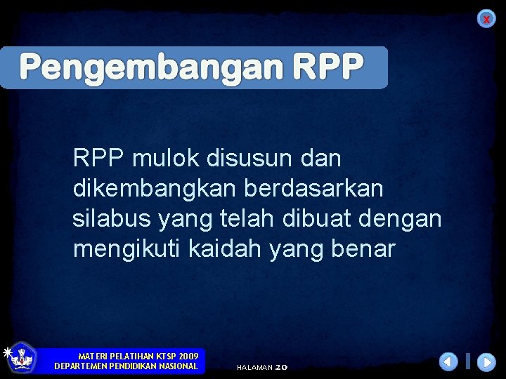 x RPP mulok disusun dan dikembangkan berdasarkan silabus yang telah dibuat dengan mengikuti kaidah