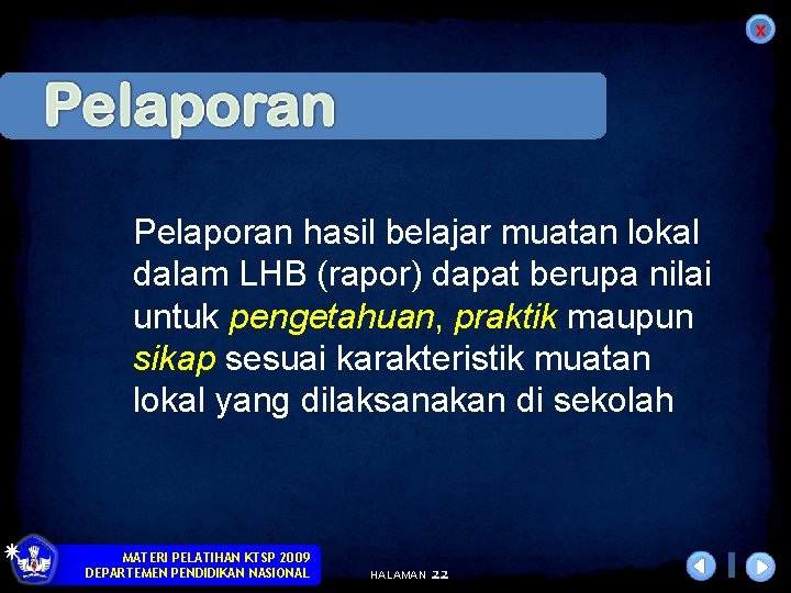 x Pelaporan hasil belajar muatan lokal dalam LHB (rapor) dapat berupa nilai untuk pengetahuan,