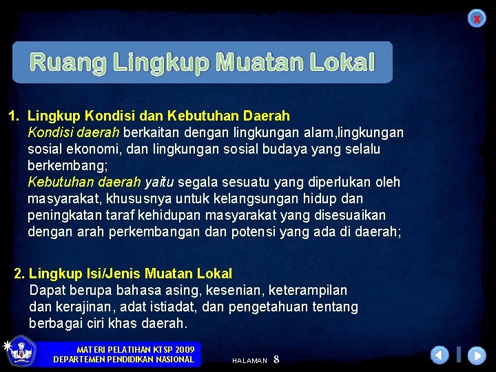 x 1. Lingkup Kondisi dan Kebutuhan Daerah Kondisi daerah berkaitan dengan lingkungan alam, lingkungan