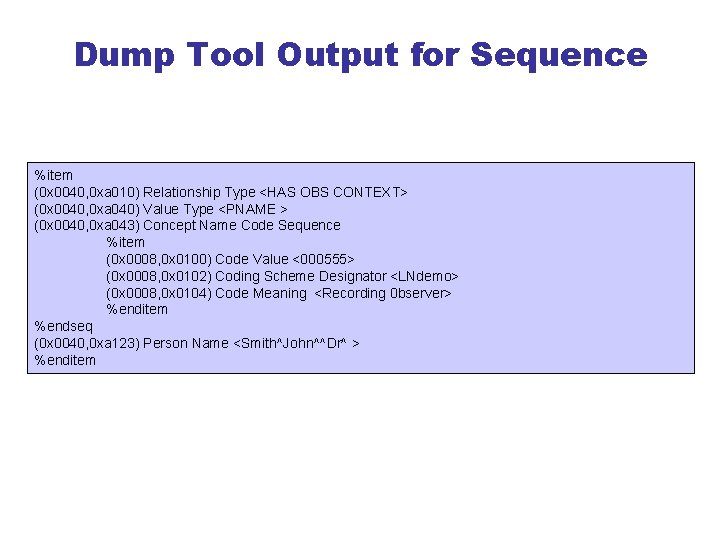 Dump Tool Output for Sequence %item (0 x 0040, 0 xa 010) Relationship Type